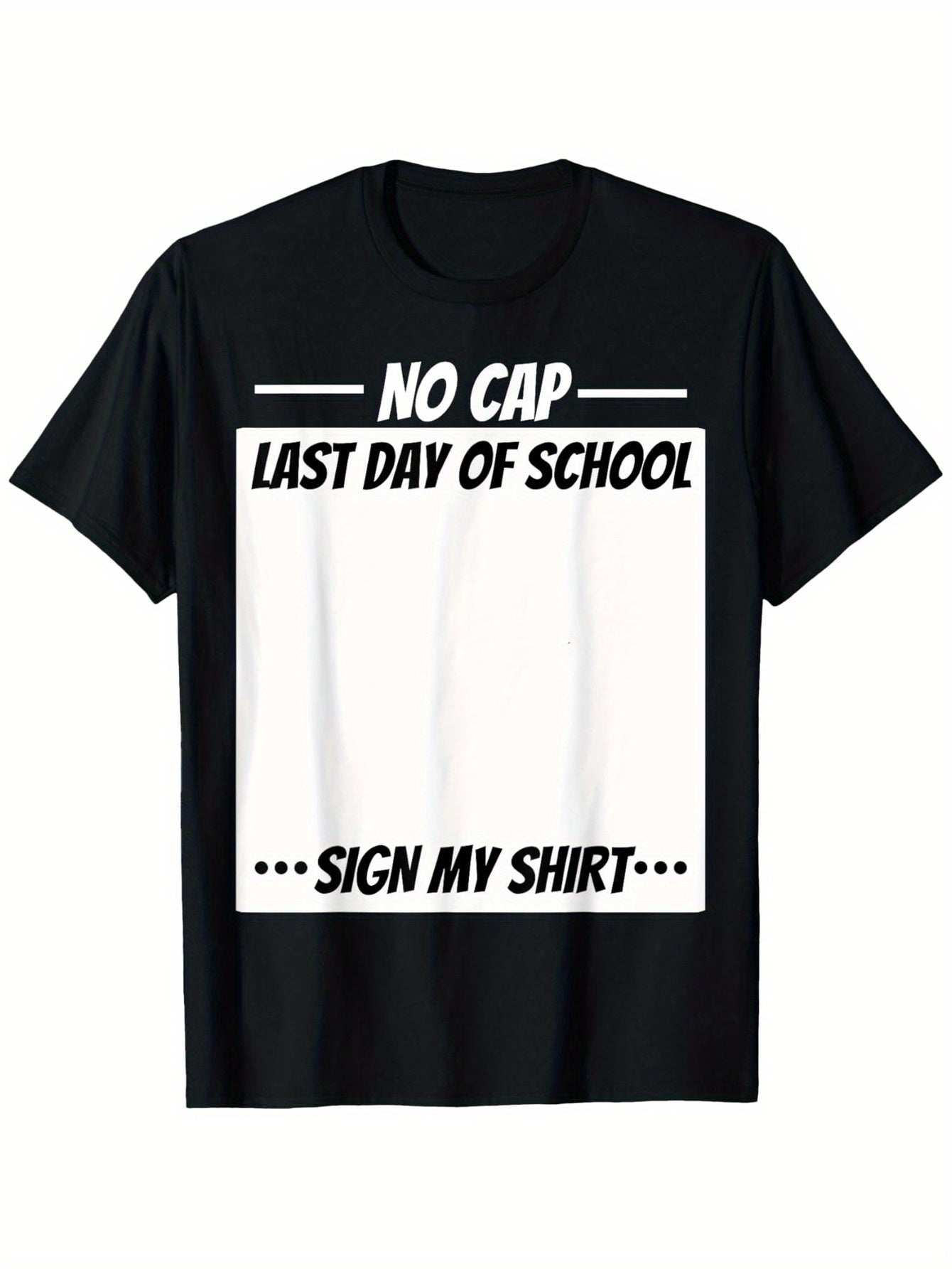 No Cap Last Day of School Sign My Custom Shirt