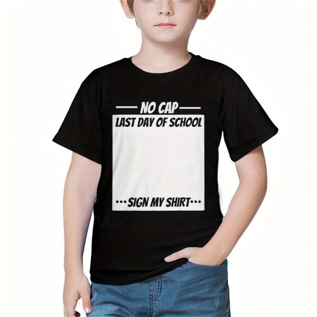 No Cap Last Day of School Sign My Custom Shirt