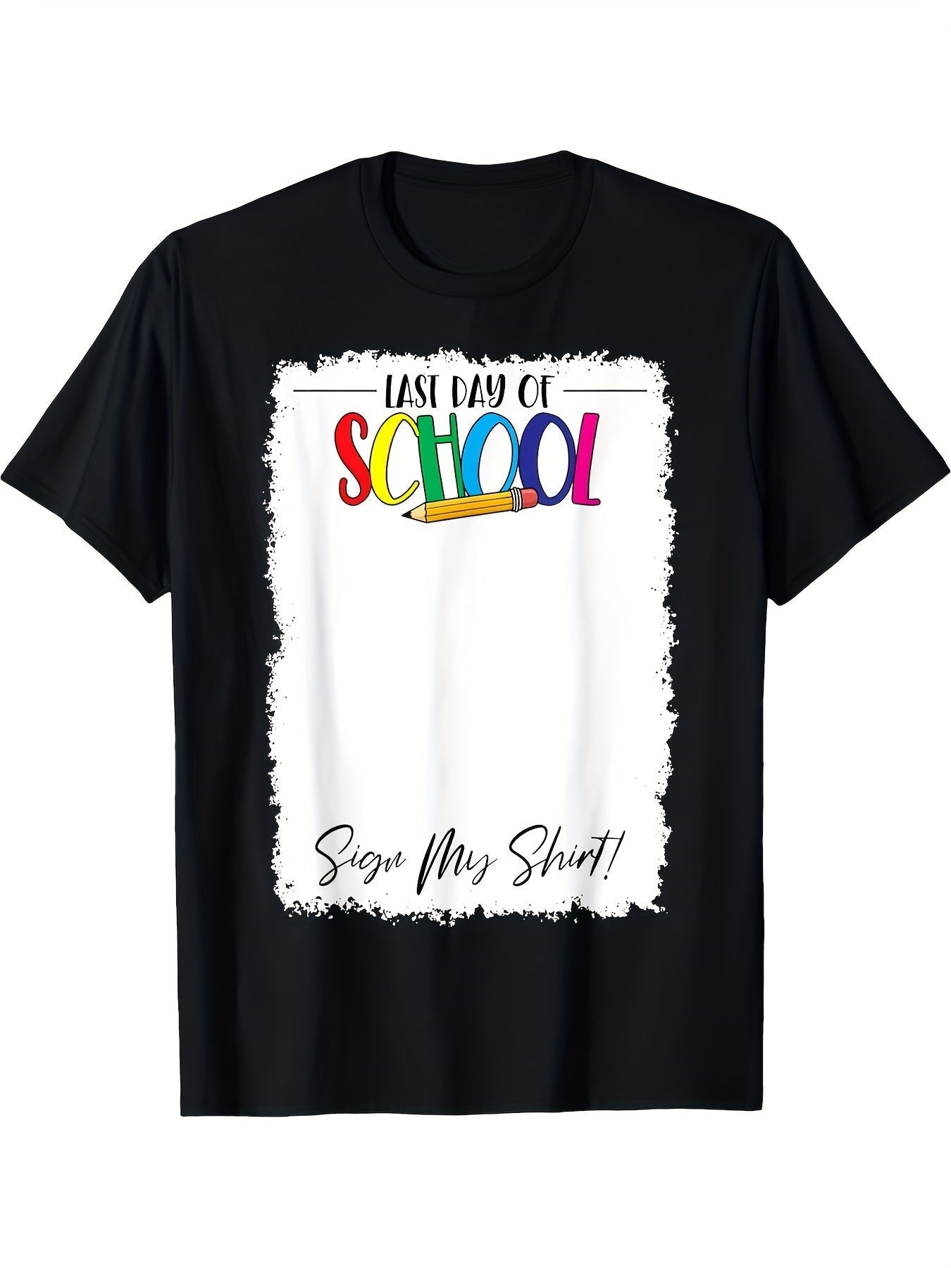 Last Day of School Signed Custom Shirt T-Shirt -220g