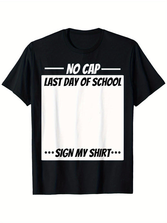 No Cap Last Day of School Sign My Custom Shirt