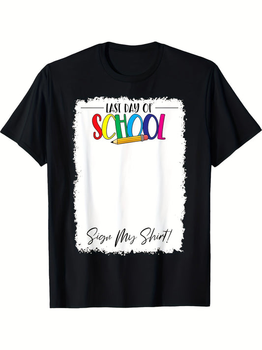 Last Day of School Signed Custom Shirt T-Shirt -220g